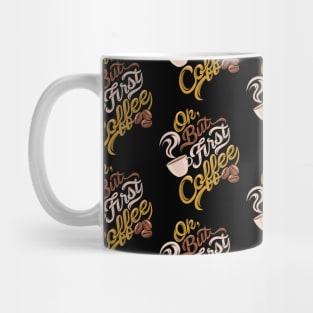 Ok but first coffee funny design pattern Mug